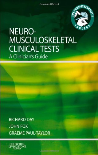 Neuromusculoskeletal Clinical Tests: A Clinician's Guide, 1e (Physiotherapist's Tool Box)