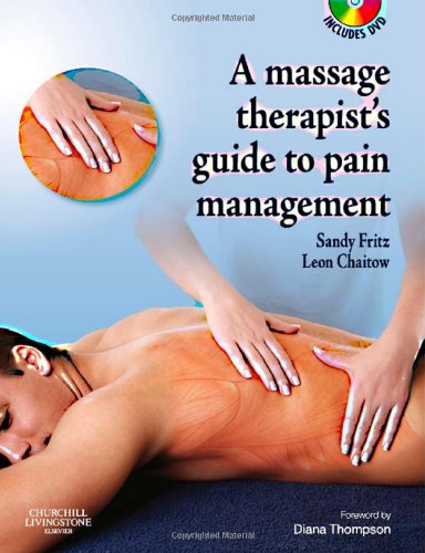 The Massage Therapist's Guide to Pain Management with CD-ROM, 1e (A Massage Therapist's Guide To)