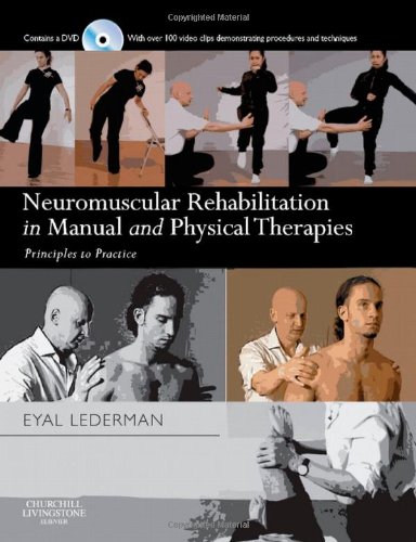 Neuromuscular Rehabilitation in Manual and Physical Therapies: Principles to Practice, 1e