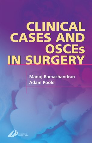 Clinical Cases and OSCEs in Surgery, 1e (Mrcs Study Guides)