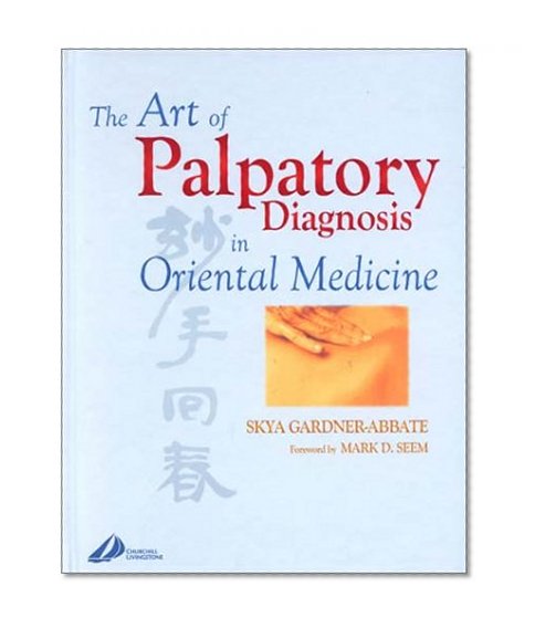 The Art of Palpatory Diagnosis in Oriental Medicine, 1e