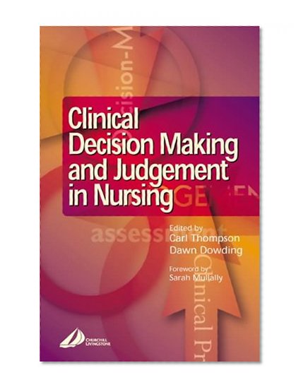Clinical Decision-Making and Judgement in Nursing, 1e