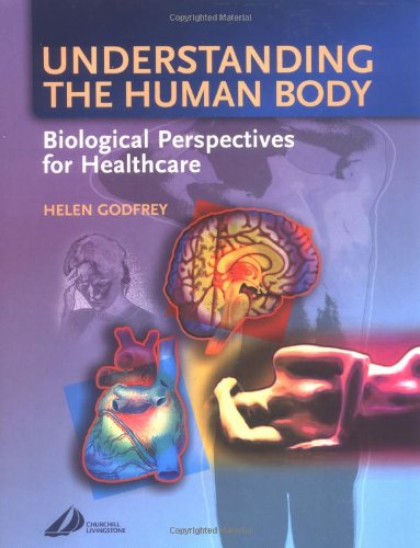 Understanding the Human Body: Biological Perspectives for Healthcare, 1e