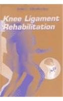 Knee Ligament Rehabilitation, 1e