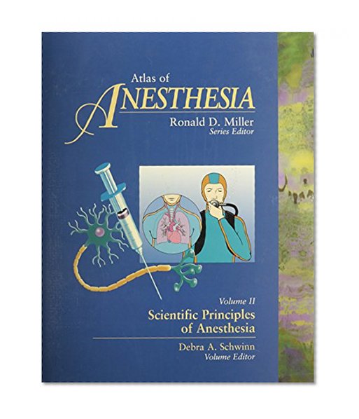 Atlas of Anesthesia: Scientific Principles of Anesthesia, Volume 2, 1e (v. 2)