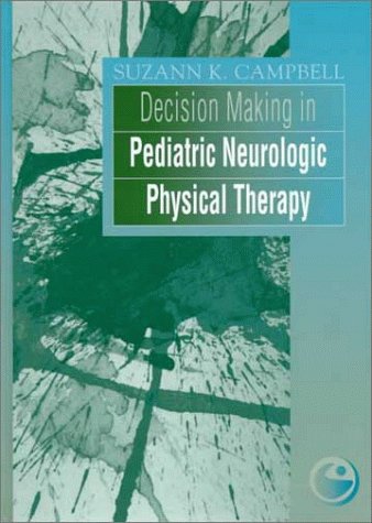 Decision Making in Pediatric Neurologic Physical Therapy, 1e (Clinics in Physical Therapy)