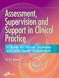 Assessment, Supervision and Support in Clinical Practice: A Guide for Nurses and Midwives, 1e