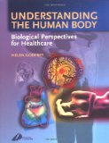 Understanding the Human Body: Biological Perspectives for Healthcare, 1e