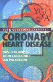 Coronary Heart Disease: Your Questions Answered, 1e