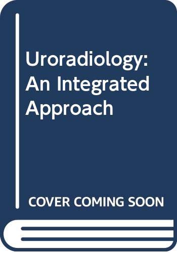 Uroradiology: An Integrated Approach