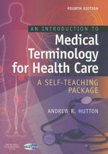 An Introduction to Medical Terminology for Health Care: A Self-Teaching Package, 4e