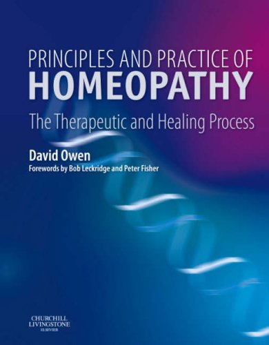 Principles and Practice of Homeopathy: The Therapeutic and Healing Process, 1e