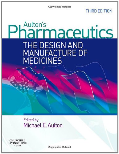 Aulton's Pharmaceutics: The Design and Manufacture of Medicines