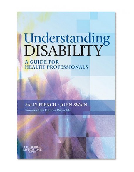 Understanding Disability: A Guide for Health Professionals, 1e