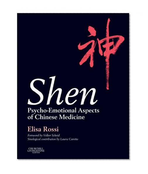Shen: Psycho-Emotional Aspects of Chinese Medicine, 1e