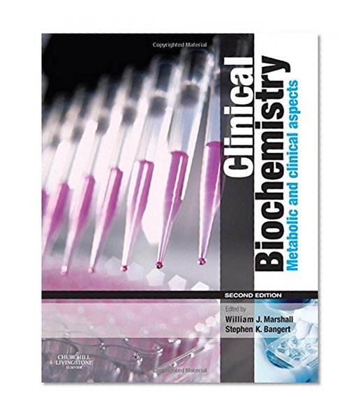 Clinical Biochemistry: Metabolic and Clinical Aspects, 2e