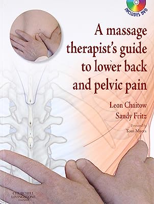 A Massage Therapist's Guide to Lower Back & Pelvic Pain, 1e