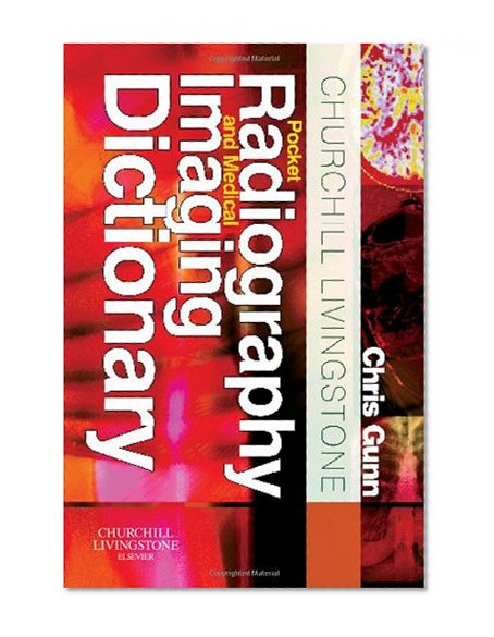 Churchill Livingstone Pocket Radiography and Medical Imaging Dictionary, 1e