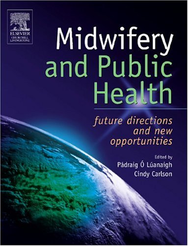 Midwifery and Public Health: Future Directions and New Opportunities, 1e