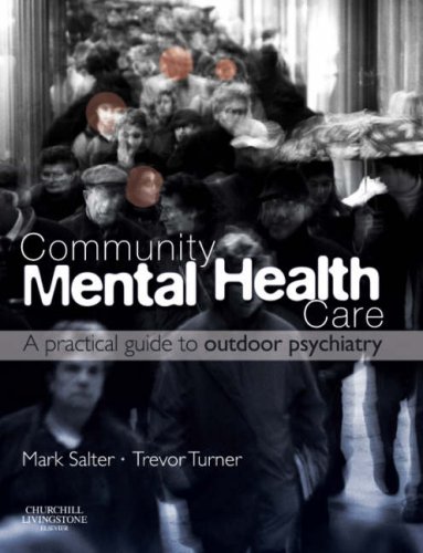 Community Mental Health Care: A Practical Guide to Outdoor Psychiatry, 1e
