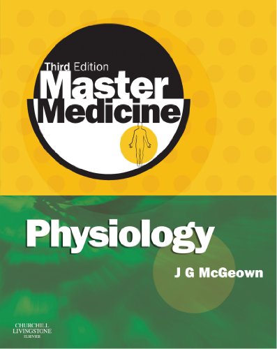 Master Medicine: Physiology: A core text of human physiology with self assessment, 3e