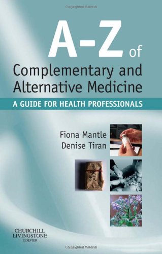 A-Z of Complementary and Alternative Medicine: A guide for health professionals, 1e