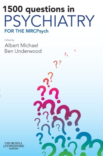 1500 Questions in Psychiatry: For the MRCPsych, 1e (MRCPsy Study Guides)