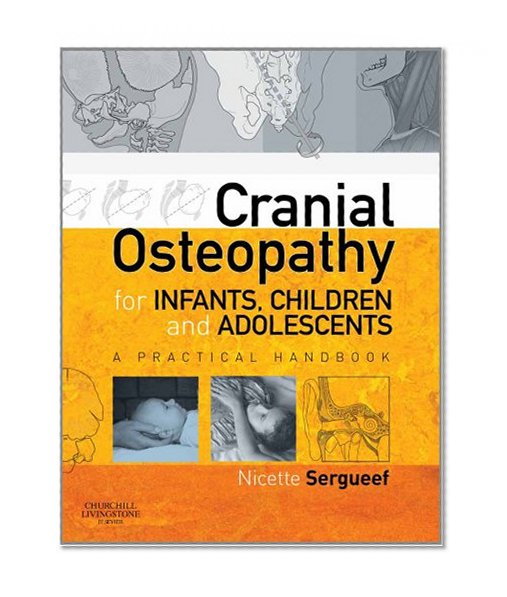 Cranial Osteopathy for Infants, Children and Adolescents: A Practical Handbook, 1e