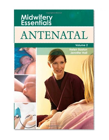 Midwifery Essentials: Antenatal: Volume 2, 1e