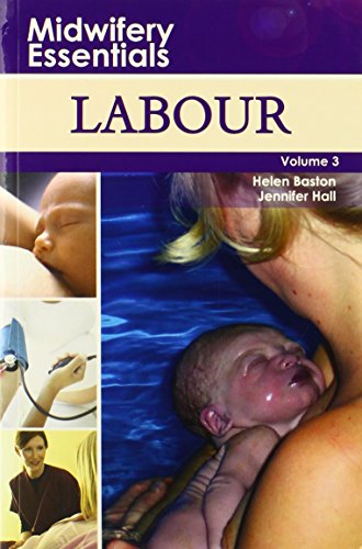 Midwifery Essentials: Labour: Volume 3, 1e