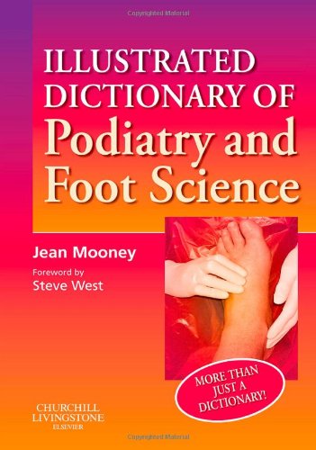 Illustrated Dictionary of Podiatry and Foot Science, 1e