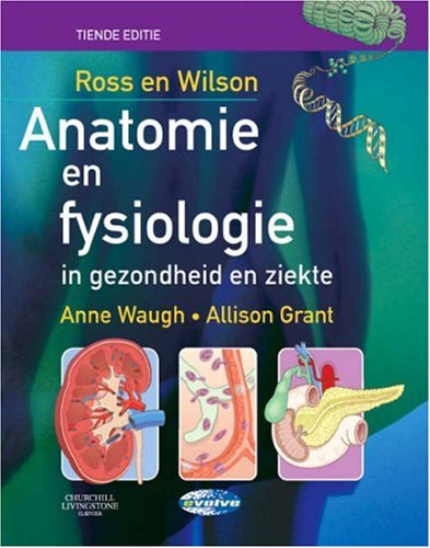 Ross and Wilson Anatomie en Fysiologie in Gezondheid en Ziekte (Dutch Edition)