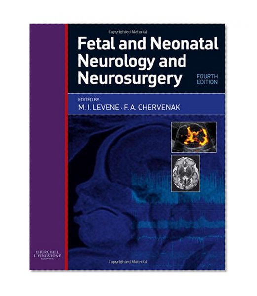 Fetal and Neonatal Neurology and Neurosurgery, 4e