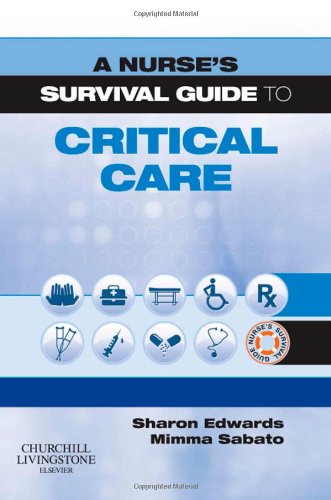 A Nurse's Survival Guide to Critical Care, 1e