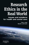 Research Ethics in the Real World: Issues and Solutions for Health and Social Care Professionals, 1e
