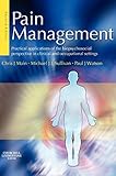 Pain Management: Practical applications of the biopsychosocial perspective in clinical and occupational settings