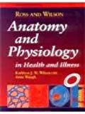 Ross and Wilson: Anatomy and Physiology in Health and Illness