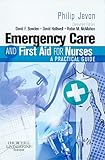 Emergency Care and First Aid for Nurses: A Practical Guide