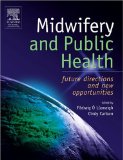 Midwifery and Public Health: Future Directions and New Opportunities, 1e