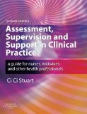 Assessment, Supervision & Support in Clinical Practice: A Guide for Nurses, Midwives & Other Health Professionals, 2e