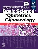 Basic Science in Obstetrics and Gynaecology: A Textbook for MRCOG Part 1