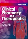 Clinical Pharmacy and Therapeutics, 4e (Walker, Clinical Pharmacy and Therapeutics)