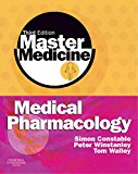 Master Medicine: Medical Pharmacology: A clinical core text for integrated curricula with self assessment, 3e