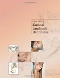 Color Atlas of Skeletal Landmark Definitions: Guidelines for Reproducible Manual and Virtual Palpations, 1e