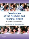 Examination of the Newborn and Neonatal Health: A Multidimensional Approach, 1e