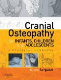 Cranial Osteopathy for Infants, Children and Adolescents: A Practical Handbook, 1e