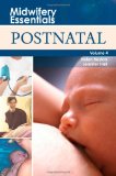 Midwifery Essentials: Postnatal: Volume 4, 1e
