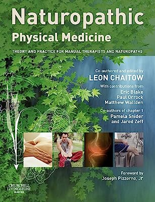 Naturopathic Physical Medicine: Theory and Practice for Manual Therapists and Naturopaths, 1e