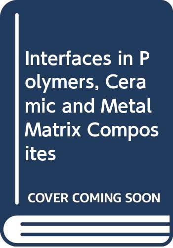 Interfaces in Polymers, Ceramic and Metal Matrix Composites