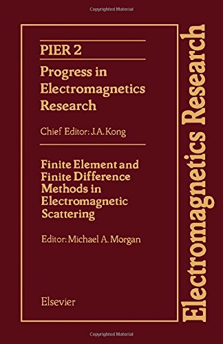 Finite Element and Finite Difference Methods in Electromagnetic Scattering (Progress in Electromagnetics Research)